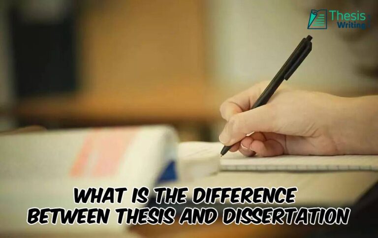 What is the difference between thesis and dissertation writing?