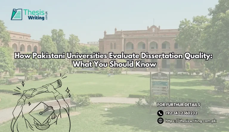How Pakistani Universities Evaluate Dissertation Quality What You Should Know
